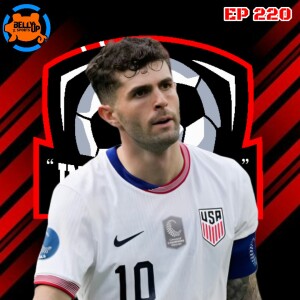 Episode 220: Pulisic’s Controversial Call