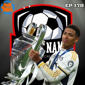Episode 178: What A Week For Real Madrid!