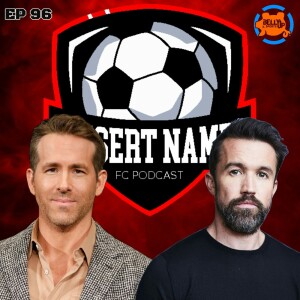 Episode 96: Welcome to Wrexham