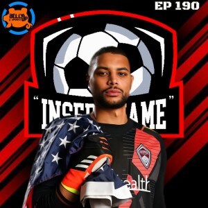 Episode 190: The Return Of Zack Steffen