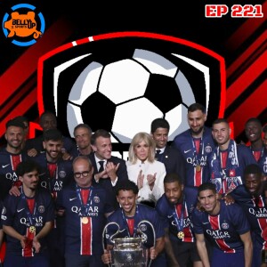 Episode 221: PSG Finally Conquers Europe
