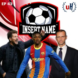Episode 43: Yikes UEFA