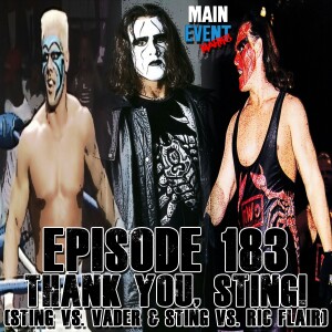 Episode 183: Thank You, Sting! (Sting vs. Vader & Sting vs. Ric Flair)