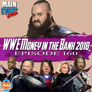 Episode 160: WWE Money in the Bank 2018