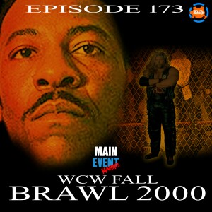 Episode 173: WCW Fall Brawl 2000