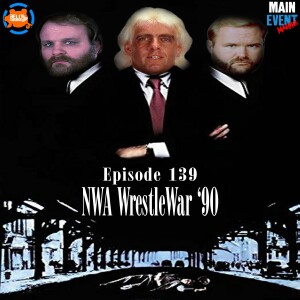 Episode 139: NWA WrestleWar 1990: Wild Thing