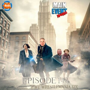 Episode 145: WWE WrestleMania XIX