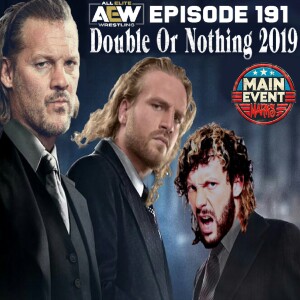 Episode 191: AEW Double or Nothing 2019