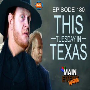 Episode 180: WWF This Tuesday in Texas