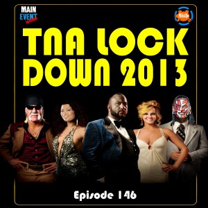 Episode 146: TNA Lockdown 2013