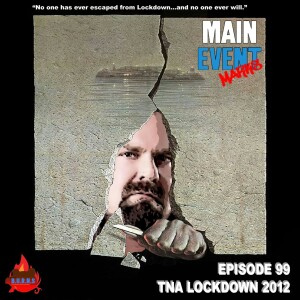 Episode 99: TNA Lockdown 2012 (Roode vs. Storm)