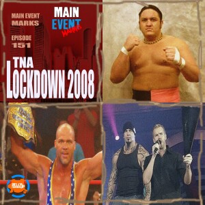 Episode 151: TNA Lockdown 2008 (Angle vs. Joe)