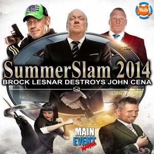 Episode 169: WWE SummerSlam 2014 (Lesnar Destroys Cena)