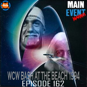 Episode 162: WCW Bash at the Beach 1994 (Hogan’s Debut Match)