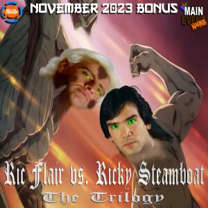 BONUS: The Greatest Wrestling Trilogy (Ric Flair vs. Ricky Steamboat)