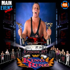 Episode 157: WWF King of the Ring 1994