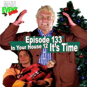 Episode 133: WWF In Your House 12: It’s Time!