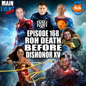 Episode 168: ROH Death Before Dishonor XV