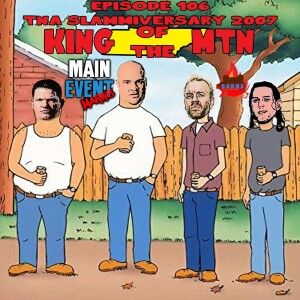 Episode 106: TNA Slammiversary 2007