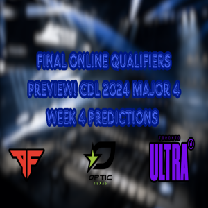 Final Online Qualifiers Preview! CDL 2024 Major 4 Week 4 Predictions