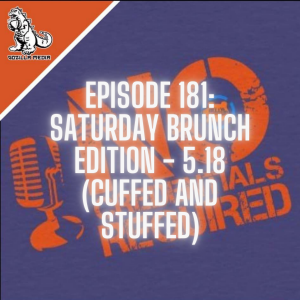 Episode 181: Saturday Morning Brunch 5.18 (Cuffed and Stuffed)