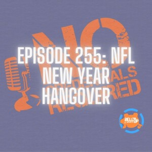 Episode 255: NFL New Year Hangover