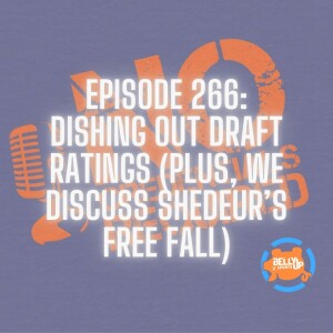 Episode 266: Dishing Out Draft Ratings (Plus: We Discuss Shedeur’s Free Fall)