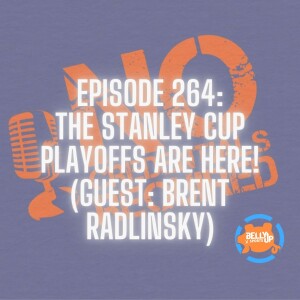 Episode 264: The Stanley Cup Playoffs Are Here! (Feat. Brent Radlinsky of Fourteen Twenty Podcast)