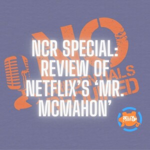 NCR Special: We Review Netflix’s ’Mr. McMahon’