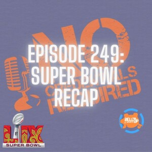 Episode 249: Super Bowl Recap