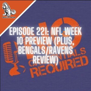 Episode 221: NFL Week 10 Preview (Plus, Bengals/Ravens Review & Hot Food Takes)