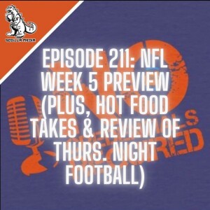 Episode 211: NFL Week 5 Preview (Plus, Hot Food Takes & Review of Thursday Night Football)