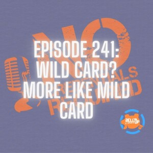 Episode 241: Wild Card? More Like, Mild Card