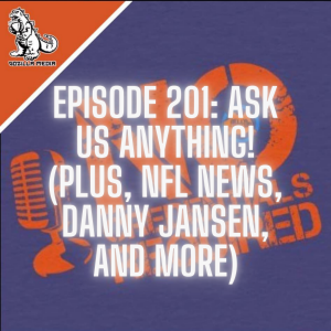 Episode 201: Ask Us Anything! (Plus, NFL News, Danny Jansen, and more!)
