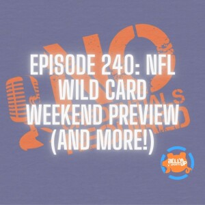 Episode 240: NFL Wild Card Weekend Preview (and more!)