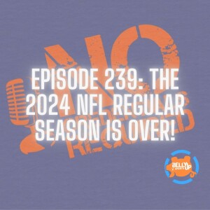 Episode 239: The 2024 NFL Regular Season is OVER! (Plus, Our Favorite Athletes to Wear Number Two)