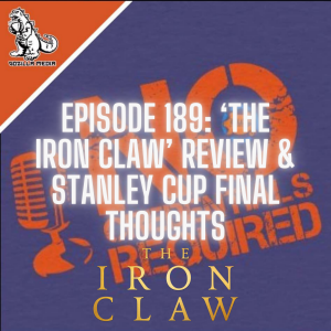 Episode 189: ’The Iron Claw’ Review & Stanley Cup Final Thoughts