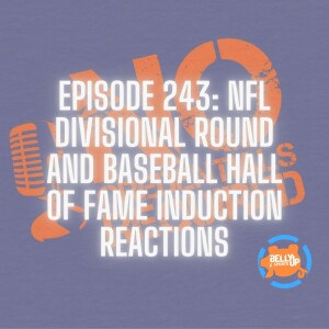 Episode 243: NFL Division Round and Baseball Hall of Fame Induction Reactions