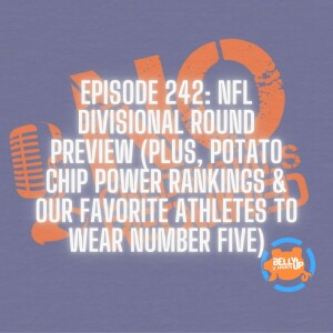 Episode 242: NFL Divisional Round Preview (Plus, Potato Chip Power Rankings & Our Favorite Athletes to Wear Number Five)