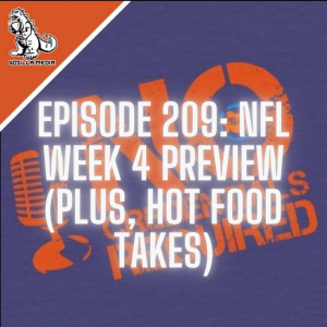 Episode 209: NFL Week 4 Preview (Plus, Hot Food Takes)