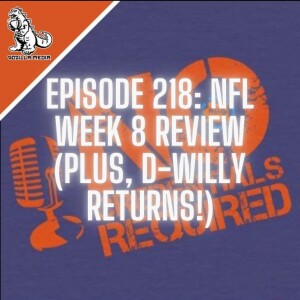 Episode 218: NFL Week 8 Review (Plus, D-Willy Returns!)