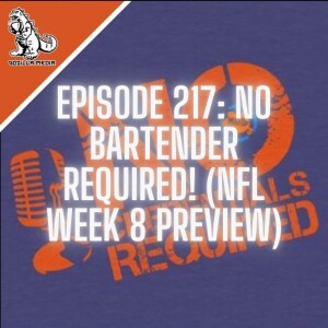 Episode 217: No Bartender Required! (NFL Week 8 Preview)