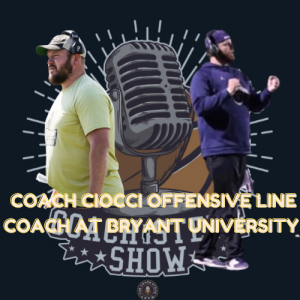 #601 Coach Ciocci offensive line coach at Bryant University