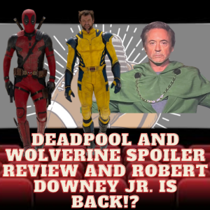 Deadpool and Wolverine spoiler review | Robert Downey Jr. is back!?