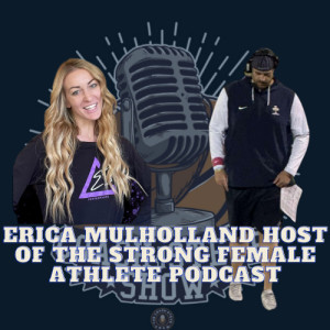 #705 The Strong Female Athlete with Erica Mulholland