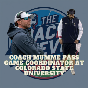 #742 Coach Mumme Pass Game Coordinator at Colorado State University (Part 1)