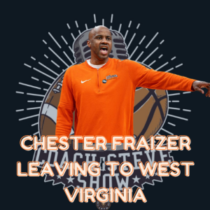 #599 Chester Frazier is leaving to West Virginia