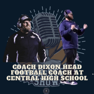 #699 Coach Brad Dixon Head Football Coach at Central High School