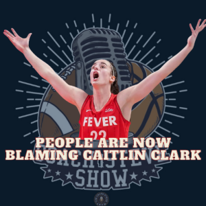 #631 People are now blaming Caitlin Clark