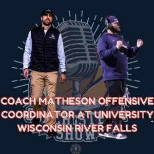 #611 Coach Matheson Offensive coordinator at University Wisconsin River Falls